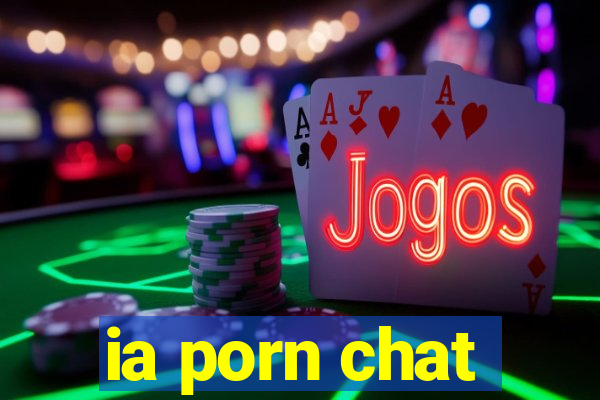 ia porn chat